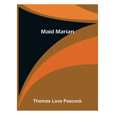 "Maid Marian" - "" ("Love Peacock Thomas")