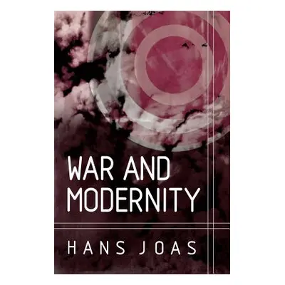 "War and Modernity" - "" ("Joas Hans")