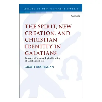 "The Spirit, New Creation, and Christian Identity: Towards a Pneumatological Reading of Galatian