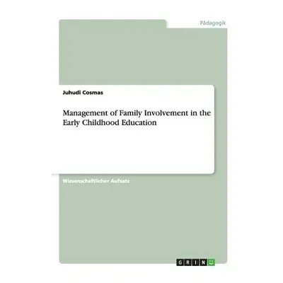 "Management of Family Involvement in the Early Childhood Education" - "" ("Cosmas Juhudi")