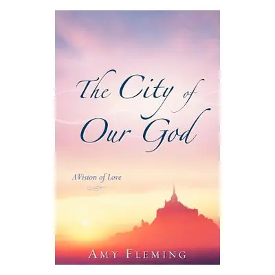 "The City of Our God" - "" ("Fleming Amy")