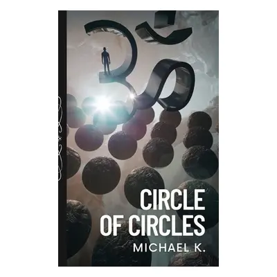 "Circle of Circles" - "" ("K Michael")