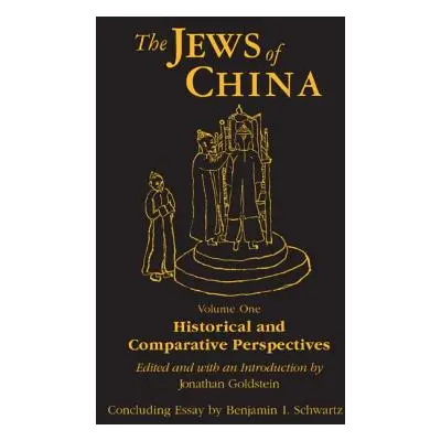 "The Jews of China: v. 1: Historical and Comparative Perspectives" - "" ("Goldstein Jonathan")