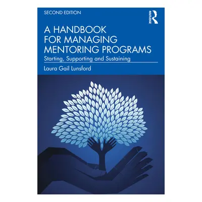 "The Mentor's Guide: Five Steps to Build a Successful Mentor Program" - "" ("Lunsford Laura Gail