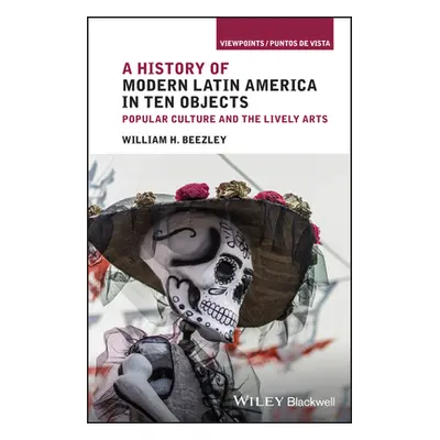 "Latin American Cultural Objects and Episodes" - "" ("Beezley William H.")