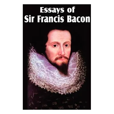 "Essays of Sir Francis Bacon" - "" ("Bacon Francis")