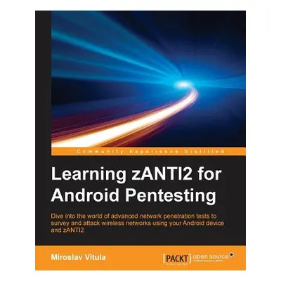 "Learning zANTI2 for Android Pentesting" - "" ("Vitula Miroslav")