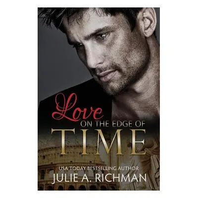 "Love on the Edge of Time" - "" ("Richman Julie a.")