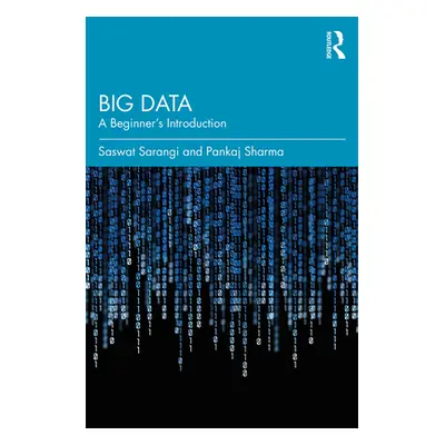 "Big Data: A Beginner's Introduction" - "" ("Sarangi Saswat")