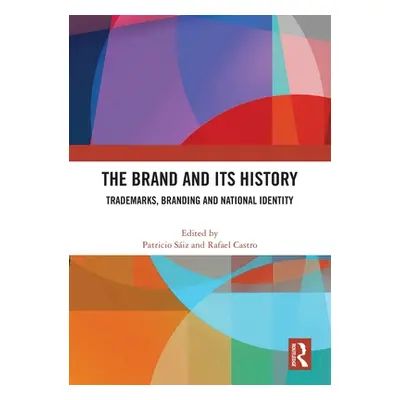 "The Brand and Its History: Trademarks, Branding and National Identity" - "" ("Siz Patricio")