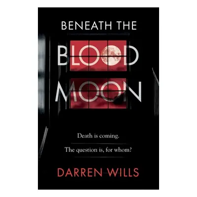 "Beneath the Blood Moon" - "" ("Wills Darren")