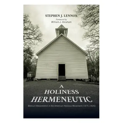 "A Holiness Hermeneutic" - "" ("Lennox Stephen J.")