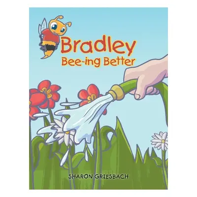 "Bradley Bee-ing Better" - "" ("Griesbach Sharon")