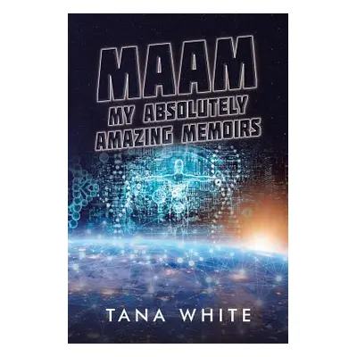 "Maam: My Absolutely Amazing Memoirs" - "" ("White Tana")