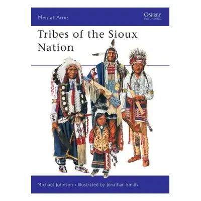 "The Tribes of the Sioux Nation" - "" ("Johnson Michael G.")