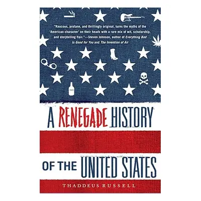 "A Renegade History of the United States" - "" ("Russell Thaddeus")