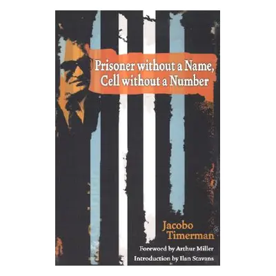 "Prisoner Without a Name, Cell Without a Number" - "" ("Timerman Jacobo")