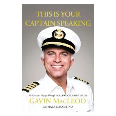 "This Is Your Captain Speaking: My Fantastic Voyage Through Hollywood, Faith and Life" - "" ("Ma