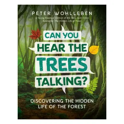 "Can You Hear the Trees Talking?: Discovering the Hidden Life of the Forest" - "" ("Wohlleben Pe