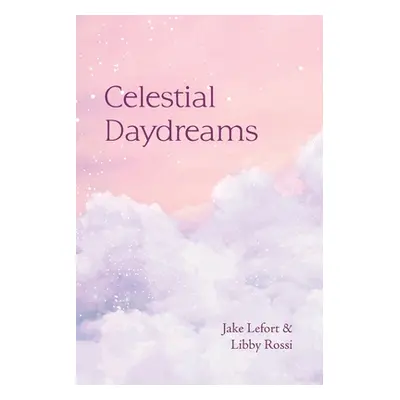 "Celestial Daydreams" - "" ("Lefort Jake")