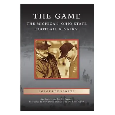 "The Game: The Michigan-Ohio State Football Rivalry" - "" ("Magee Ken")