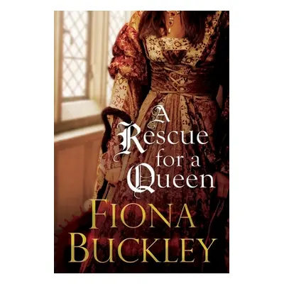 "A Rescue for a Queen" - "" ("Buckley Fiona")