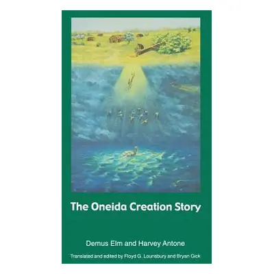 "The Oneida Creation Story" - "" ("ELM Demus")