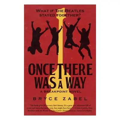 "Once There Was a Way: What If the Beatles Stayed Together?" - "" ("Zabel Bryce")