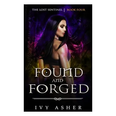 "Found and Forged" - "" ("Asher Ivy")