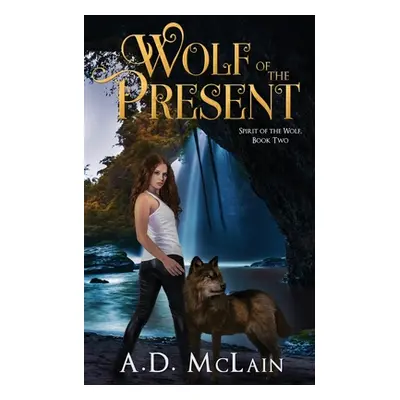 "Wolf Of The Present" - "" ("McLain A. D.")