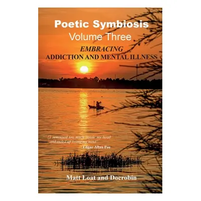 "Poetic Symbiosis Vol III" - "" ("Loat Matt")