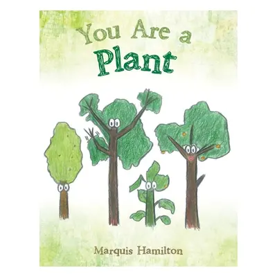 "You Are a Plant" - "" ("Hamilton Marquis")