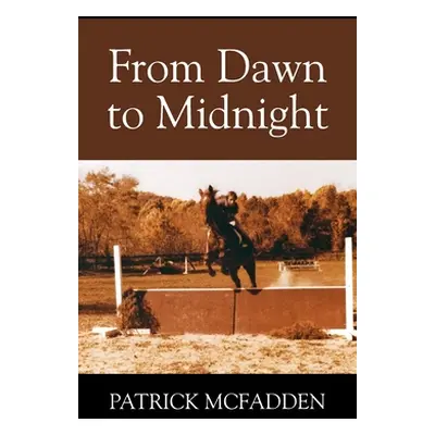 "From Dawn to Midnight" - "" ("McFadden Patrick")