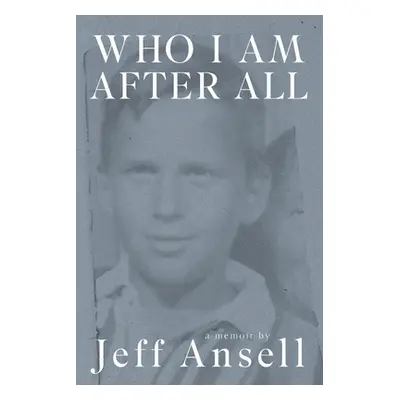 "Who I Am After All" - "" ("Ansell Jeff")