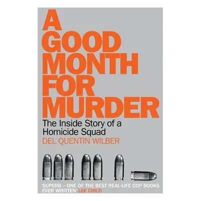 Good Month For Murder - The Inside Story Of A Homicide Squad (Wilber Del Quentin)