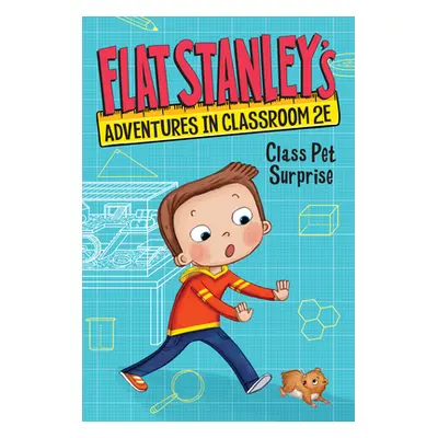 "Flat Stanley's Adventures in Classroom 2e #1: Class Pet Surprise" - "" ("Brown Jeff")