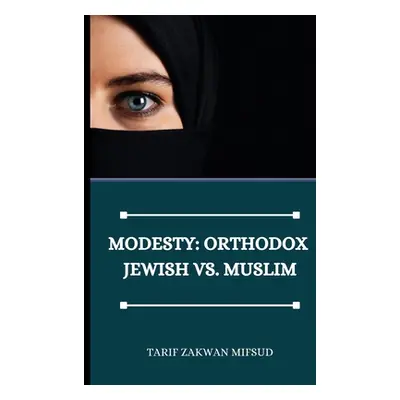 "Modesty: Orthodox Jewish vs. Muslim" - "" ("Mifsud Tarif Zakwan")