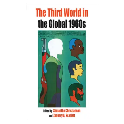 "The Third World in the Global 1960s" - "" ("Christiansen Samantha")