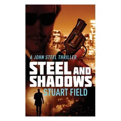 "Steel And Shadows" - "" ("Field Stuart")