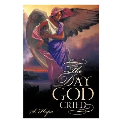 "The Day God Cried" - "" ("Hope S.")