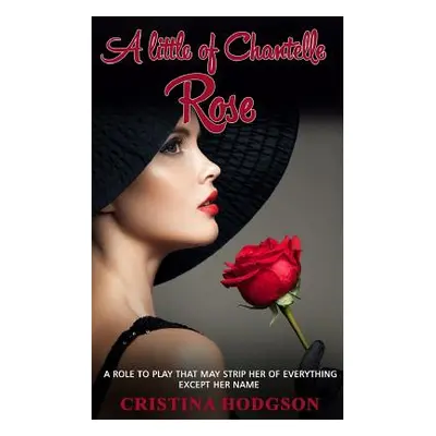 "A Little of Chantelle Rose: (laugh Out Loud Romantic Comedy, Cozy Mystery)" - "" ("Hodgson Cris