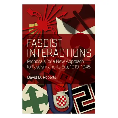 "Fascist Interactions: Proposals for a New Approach to Fascism and Its Era, 1919-1945" - "" ("Ro