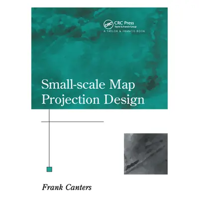 "Small-Scale Map Projection Design" - "" ("Canters Frank")