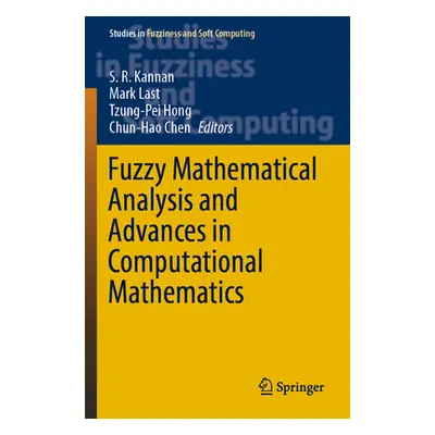 "Fuzzy Mathematical Analysis and Advances in Computational Mathematics" - "" ("Kannan S. R.")