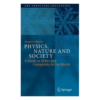 "Physics, Nature and Society: A Guide to Order and Complexity in Our World" - "" ("Marro Joaqun"