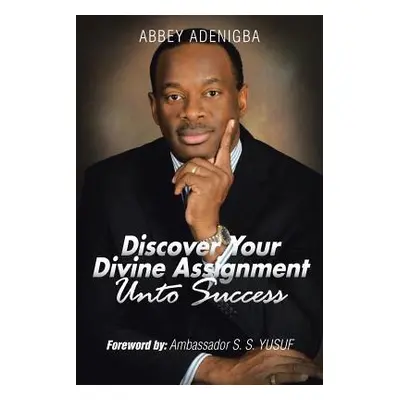 "Discovering Your Divine Assignment Unto Success" - "" ("Adenigba Abbey")