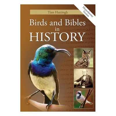 "Birds & Bibles in History (Monochrome Version)" - "" ("Hattingh Tian")