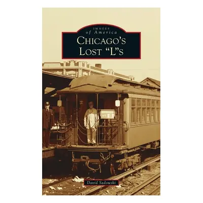 "Chicago's Lost Ls" - "" ("Sadowski David")