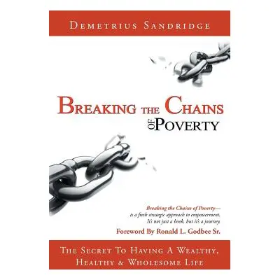 "Breaking the Chains of Poverty" - "" ("Sandridge Demetrius")