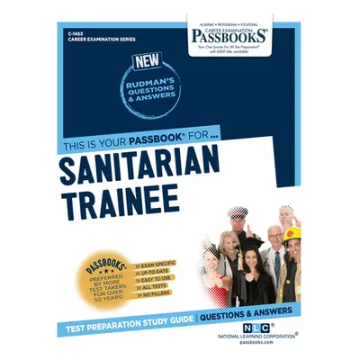 "Sanitarian Trainee (C-1463): Passbooks Study Guide Volume 1463" - "" ("National Learning Corpor